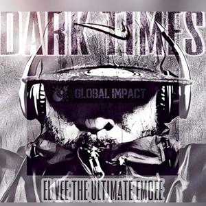 Dark Times (feat. El Vee & Kdubb The Kraken) [Explicit]