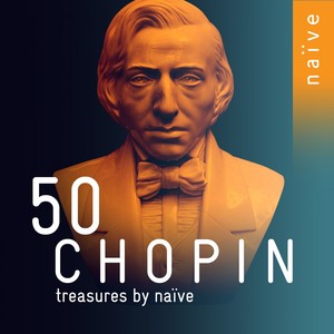 50 Chopin Treasures by Naïve