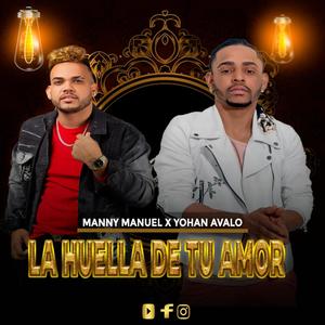 La Huella De Tu Amor (feat. Manny Manuel El Tuny)