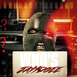 WHO'S JAYYDOEE ? (Explicit)