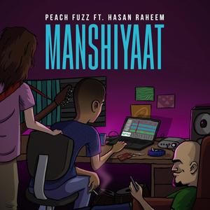 Manshiyaat (feat. Hasan Raheem)