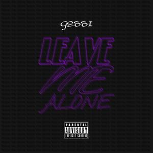 Leave Me Alone (Explicit)