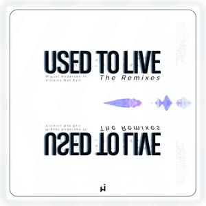 Used To Live [The Remixes]