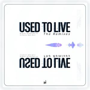 Used To Live (with Villains Not Evil) (HVXX Remix)