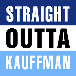 Straight Outta Kauffman