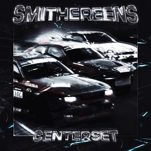 SMITHEREENS (Explicit)