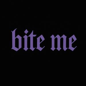 bite me (Explicit)