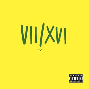 VII XVI 2k21 (Explicit)