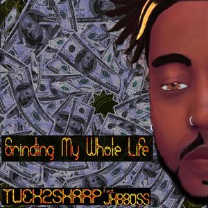 Grinding My Whole Life (feat. jhbboss) [Explicit]