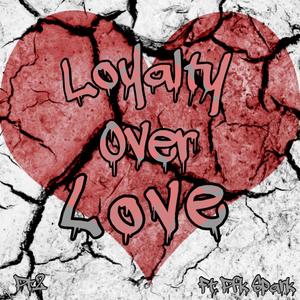 Loyalty Over Love pt2 (feat. Pfk Spark)