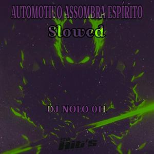 Automotivo Assombra Espírito (Slowed) [Explicit]