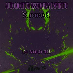 Automotivo Assombra Espírito (Slowed|Explicit)