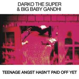 Teenage Angst Hasn't Paid Off Yet (Explicit)