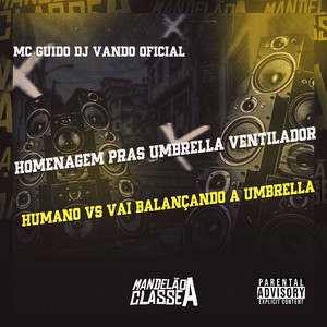 Homenagem Pras Umbrella Ventilador Humano Vs Vai Balançando a Umbrella (Explicit)