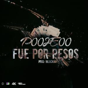 FUE POR PESOS (feat. 1BlxckBoy) (Explicit)