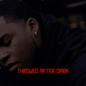 Throwed After Dark (Explicit)