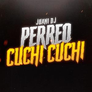 Perreo Cuchi Cuchi