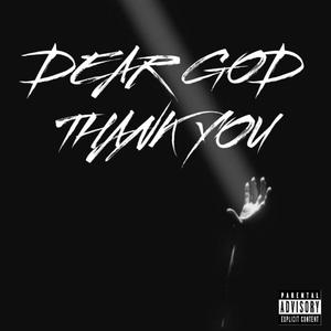 DEAR GOD, THANK YOU (Explicit)