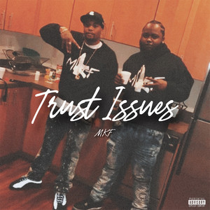 Trust Issues (Explicit)
