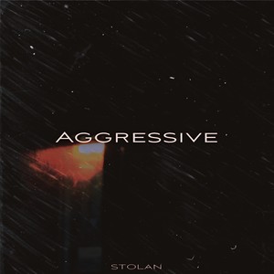 Aggressive (Explicit)