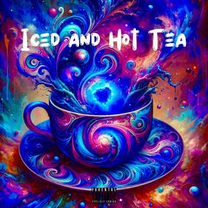 Iced and Hot Tea (Explicit)