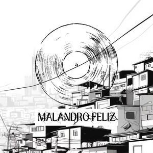 Malandro Feliz (Explicit)