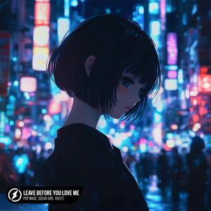 Leave Before You Love Me