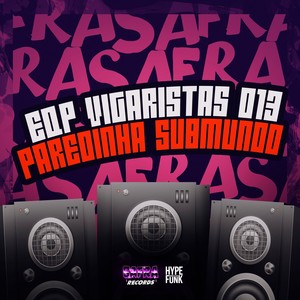 EQP VIGARISTAS 013 - PAREDINHA SUBMUNDO (Explicit)