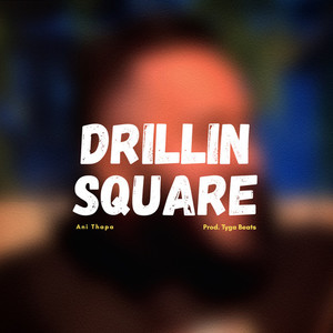 DRILLIN SQUARE