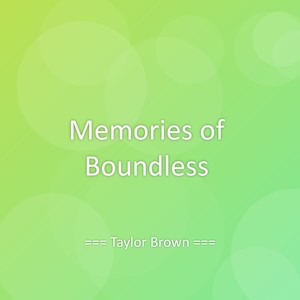 Memories of Boundless