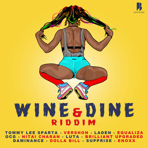 Wine & Dine Riddim (Explicit)