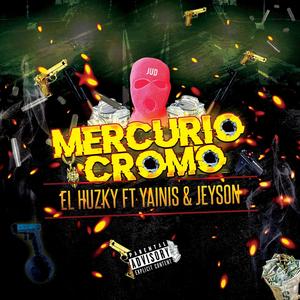 Mercurio Cromo (feat. El Yainis & Jeyson)