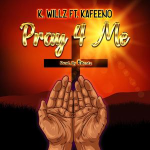 Pray 4 Me(feat. Kafeeno)