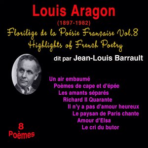 Florilège de la poésie française, vol. 8: Louis Aragon (1897-1982) (8 poèmes)