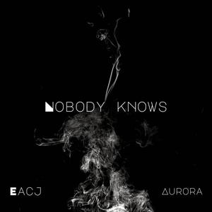 Nobody Knows (Explicit)