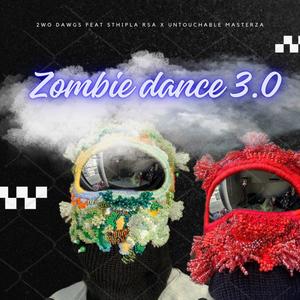 Zombie Dance 3.0 (feat. Sthipla rsa & Untouchable MasterZA)