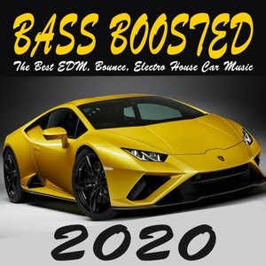 Bass Boosted 2020 (The Best EDM, Bounce, Electro House Car Music Mix)