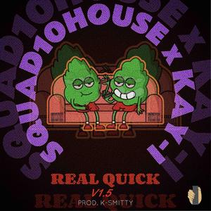 Real Quick 1.5 (feat. Kay-I) [Explicit]