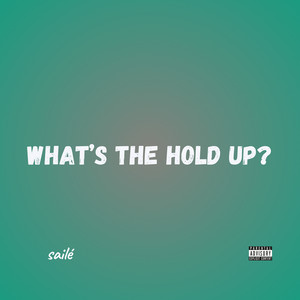 What’s the Hold Up (Explicit)