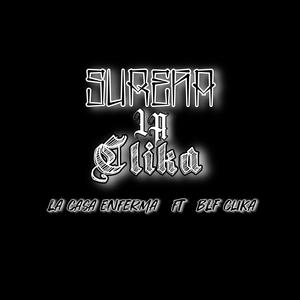 Sureña La Clika (feat. BLF Clika) [Explicit]