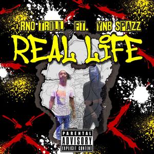 Real Life (feat. YnbSpazz) [Explicit]