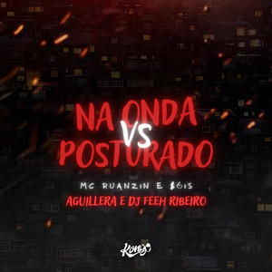 Na Onda Vs Posturado (Explicit)