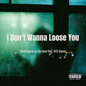 I Don't Wanna Loose You (Explicit)
