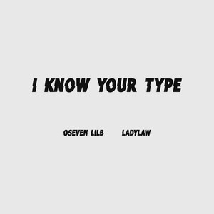 I Know Your Type (Explicit)