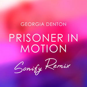 Prisoner In Motion (Sonify Remix)