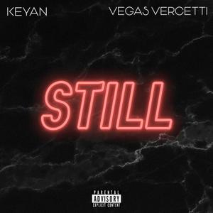 Still (feat. Vegas Vercetti) [Explicit]