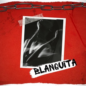 Blanquita (Explicit)