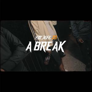 A Break (feat. Fat Jefe 23) [Explicit]