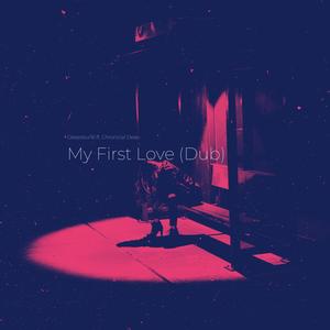 My First Love (feat. Chronical Deep) (Dub)
