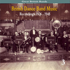 British Dance Band Music, volume 3, Recordings 1926 - 1945